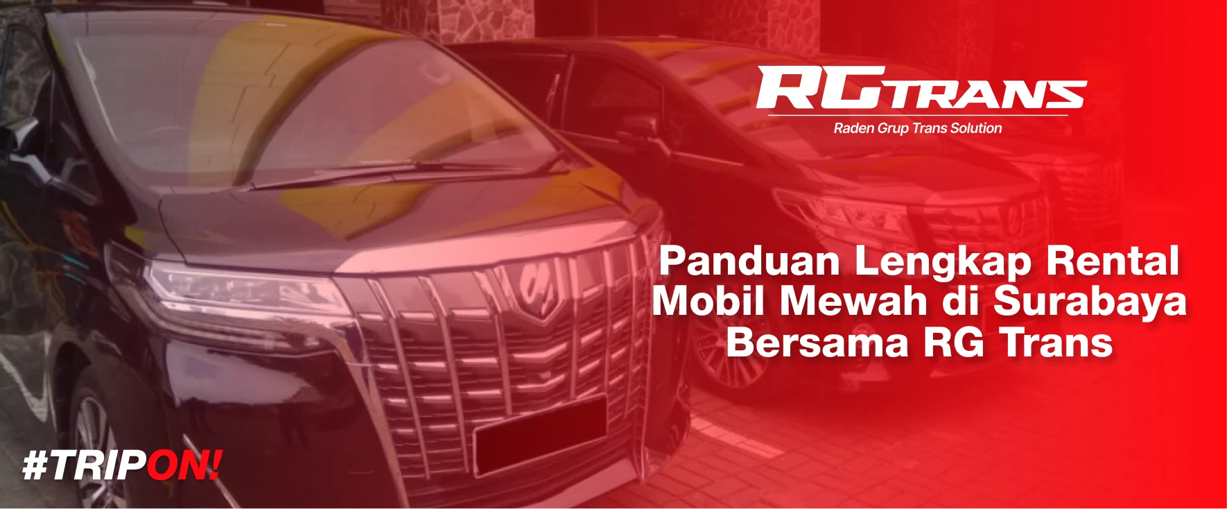 Panduan Lengkap Rental Mobil Mewah di Surabaya Bersama RG Trans
