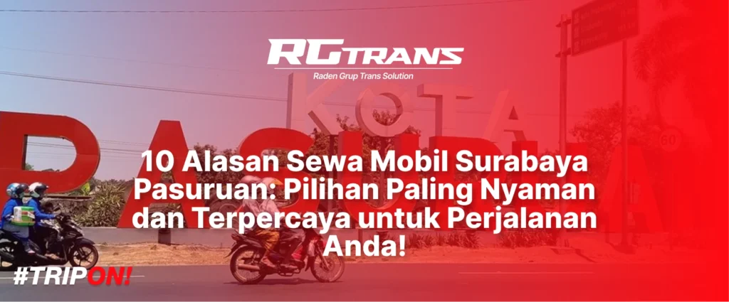 Sewa Mobil Surabaya Pasuruan