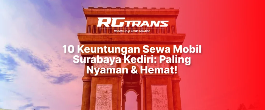 Sewa Mobil Surabaya Kediri