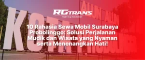 Sewa Mobil Surabaya Probolinggo