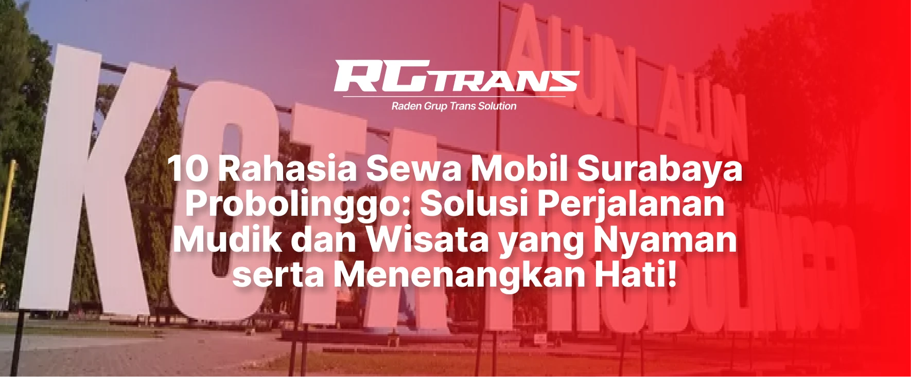 Sewa Mobil Surabaya Probolinggo